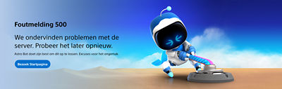 We ondervinden problemen met de server. Probeer het later opnieuw. Astro Bot doet zijn best om dit op te lossen. Excuses voor het ongemak. Bezoek Startpagina
