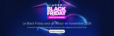 Bannière avec le logo Black Friday PlayStation et le texte « Le Black Friday sera de retour en novembre 2026. » Le sous-texte indique : « En attendant, partez à la découverte de nos nouveautés et offres palpitantes tout au long de l'année. » Un bouton « Accéder à la boutique » apparaît sur un fond bleu sombre orné de symboles PlayStation.