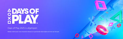 DAYS OF PLAY. Days of Play 2025 is afgelopen. Ontdek ondertussen onze nieuwste releases en spannende aanbiedingen gedurende het hele jaar.