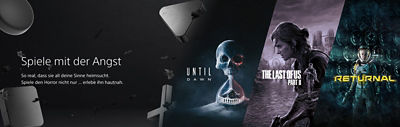 Dunkles Werbebanner mit der Überschrift „Spiele mit Angst“ und dem Untertitel „So real, dass es all deine Sinne verfolgt. Spiele den Horror nicht nur… lebe ihn.“ Das Banner zeigt drei PlayStation-Spiele: Until Dawn mit einer schädel­förmigen Sanduhr, The Last of Us Part II mit Ellie, die eine Waffe in einer zerstörten Stadt hält, und Returnal mit Selene in einem Raumanzug, umgeben von unheimlich leuchtenden Kugeln.