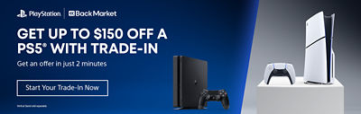 alt="PlayStation Back Market. Get up to $150 off a PS5 or a PS5 Pro with Trade-in. Get an offer in just 2 minutes. Start your trade-in Now"