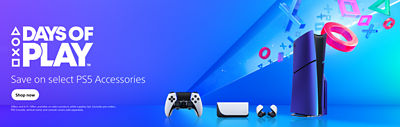 DAYS OF PLAY Save on select PS5 Accessories​ Shop now Offers end 11/06. Offers available on select products while supplies last. Excludes pre-orders. PS5 Console, vertical stand, and console covers sold separately.