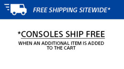 Free standard shipping site wide. Consoles ship free when an additional item is added to cart.